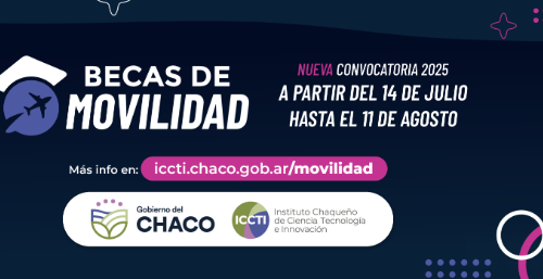El Gobierno del Chaco abrió una nueva convocatoria de Becas de Movilidad para investigadores, empresarios y emprendedores.-