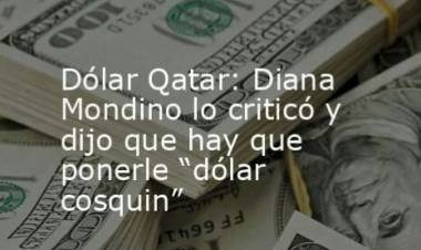Dolar Qatar : La economista Diana Mondino lo criticó y dijo que se debe poner “Dólar Cosquín” 